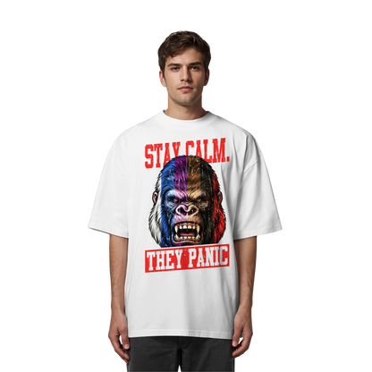 STAY CALM - THEY PANIC - GORILLA - Organic Oversize Shirt