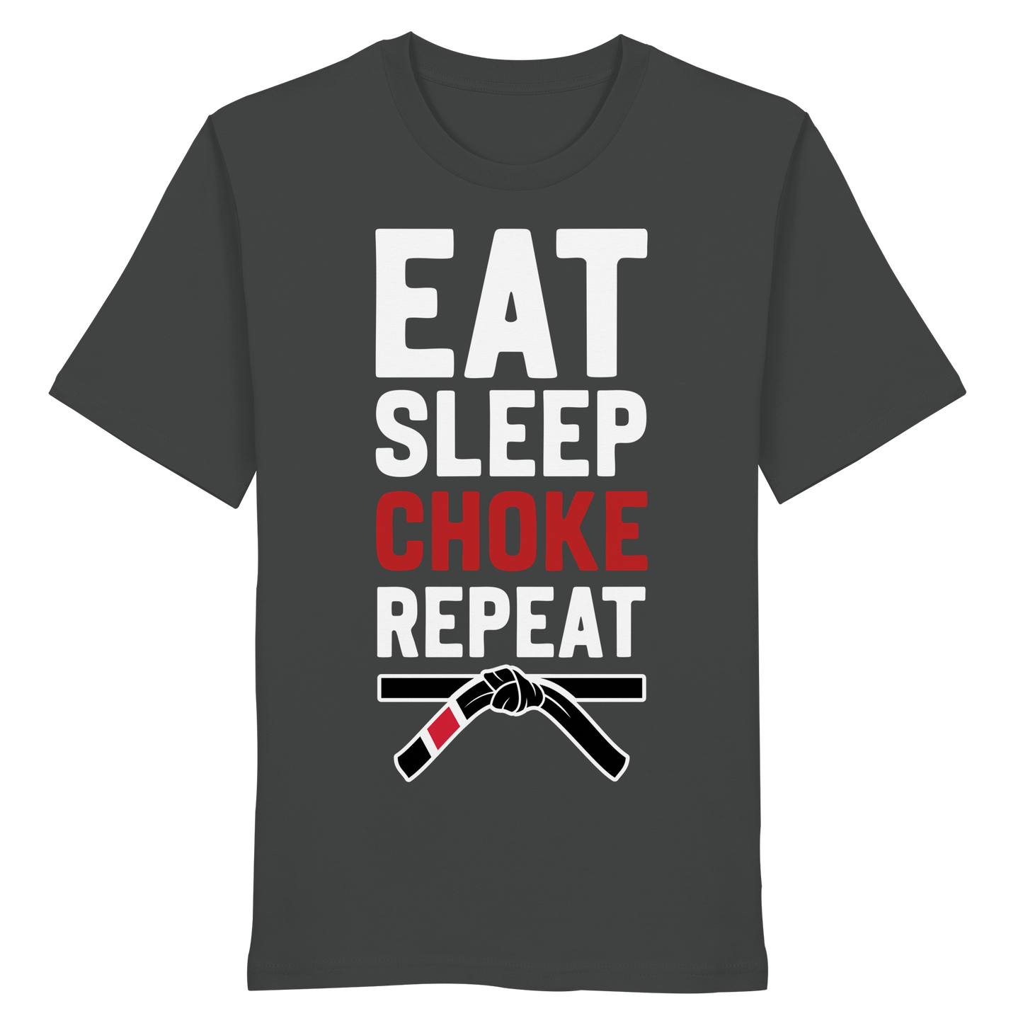 EAT. SLEEP. CHOKE. REPEAT. - Organic Shirt