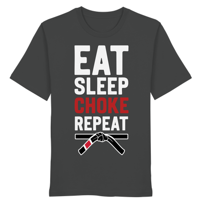EAT. SLEEP. CHOKE. REPEAT. - Organic Shirt