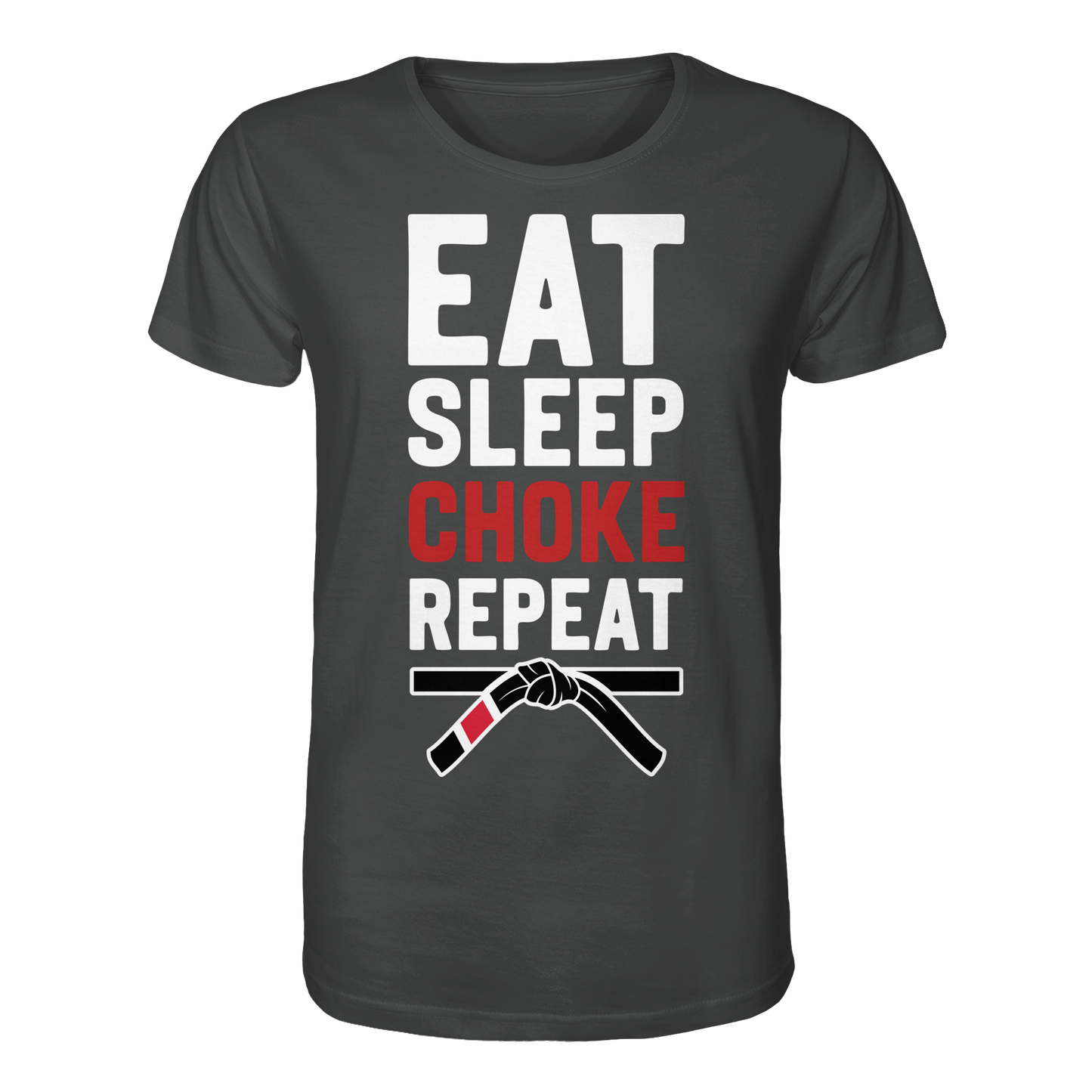 EAT. SLEEP. CHOKE. REPEAT. - Organic Shirt
