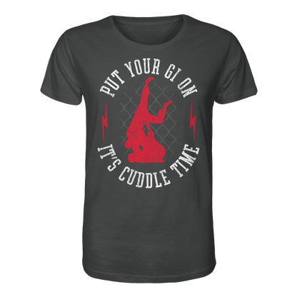 PUT YOUR GI ON – It’s Cuddle Time - Organic Shirt