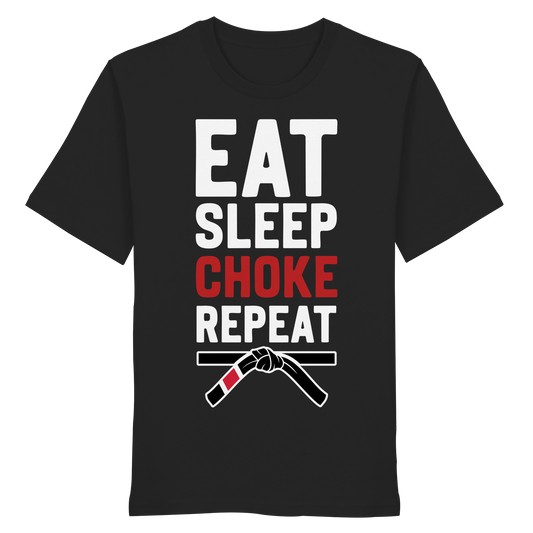 EAT. SLEEP. CHOKE. REPEAT. - Organic Shirt