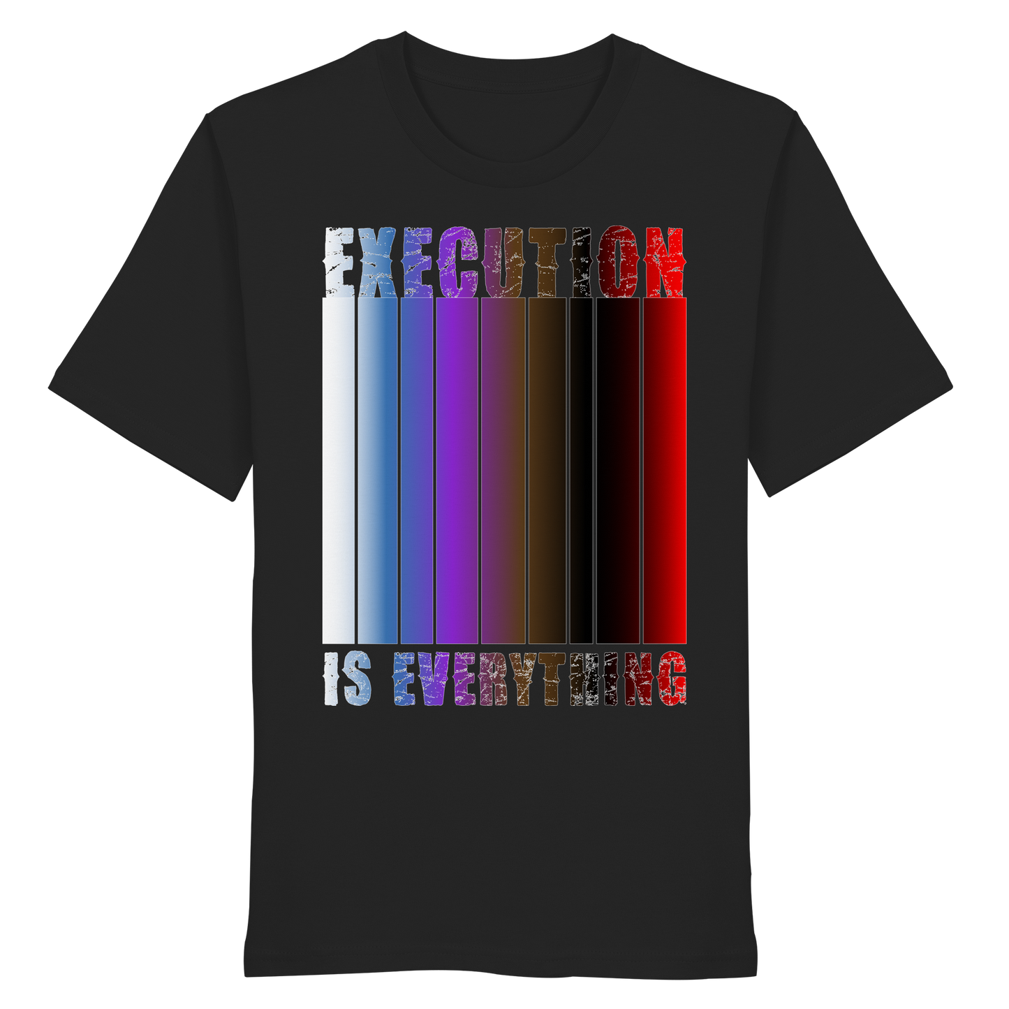 EXECUTION IS EVERYTHING - Organic Shirt