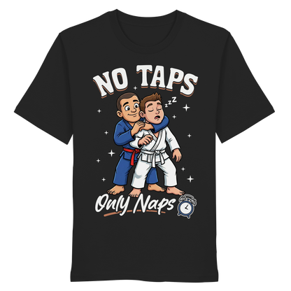 NO TAPS. ONLY NAPS. - Organic Shirt