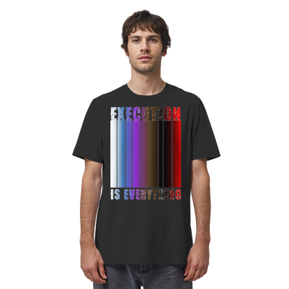 EXECUTION IS EVERYTHING - Organic Shirt