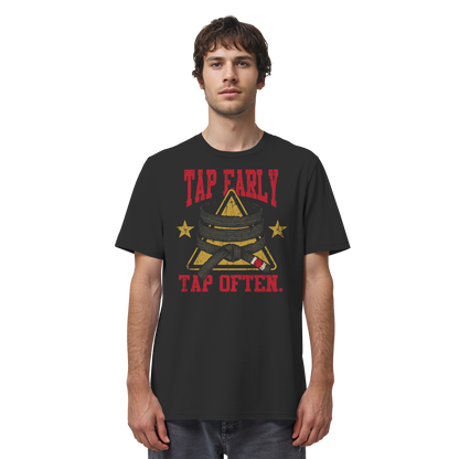 TAP EARLY. TAP OFTEN. - Organic Shirt