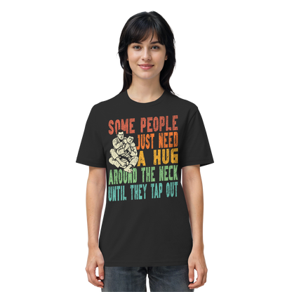 Some People Just Need a Hug - Organic Shirt