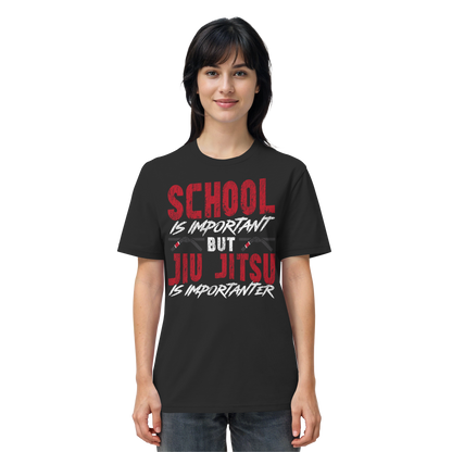 School is Important – But Jiu Jitsu is Importanter - Organic Shirt