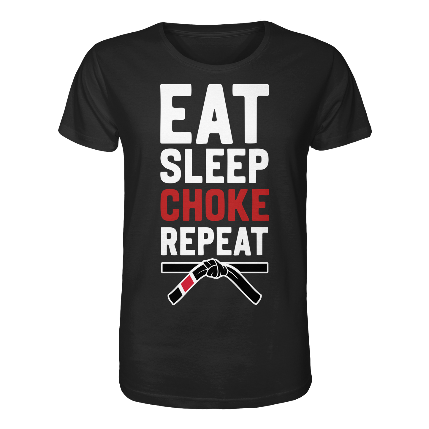 EAT. SLEEP. CHOKE. REPEAT. - Organic Shirt