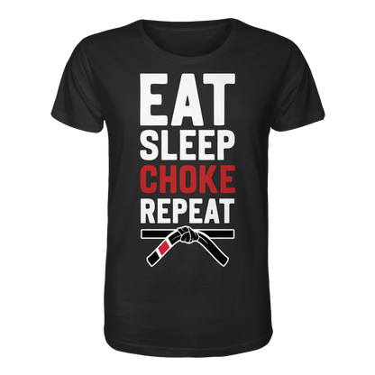 EAT. SLEEP. CHOKE. REPEAT. - Organic Shirt