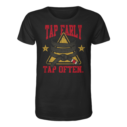 TAP EARLY. TAP OFTEN. - Organic Shirt