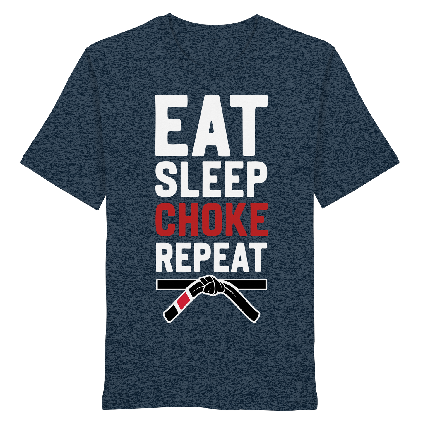 EAT. SLEEP. CHOKE. REPEAT. - Organic Shirt