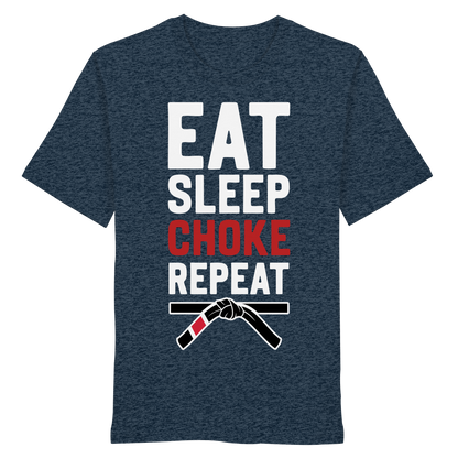EAT. SLEEP. CHOKE. REPEAT. - Organic Shirt