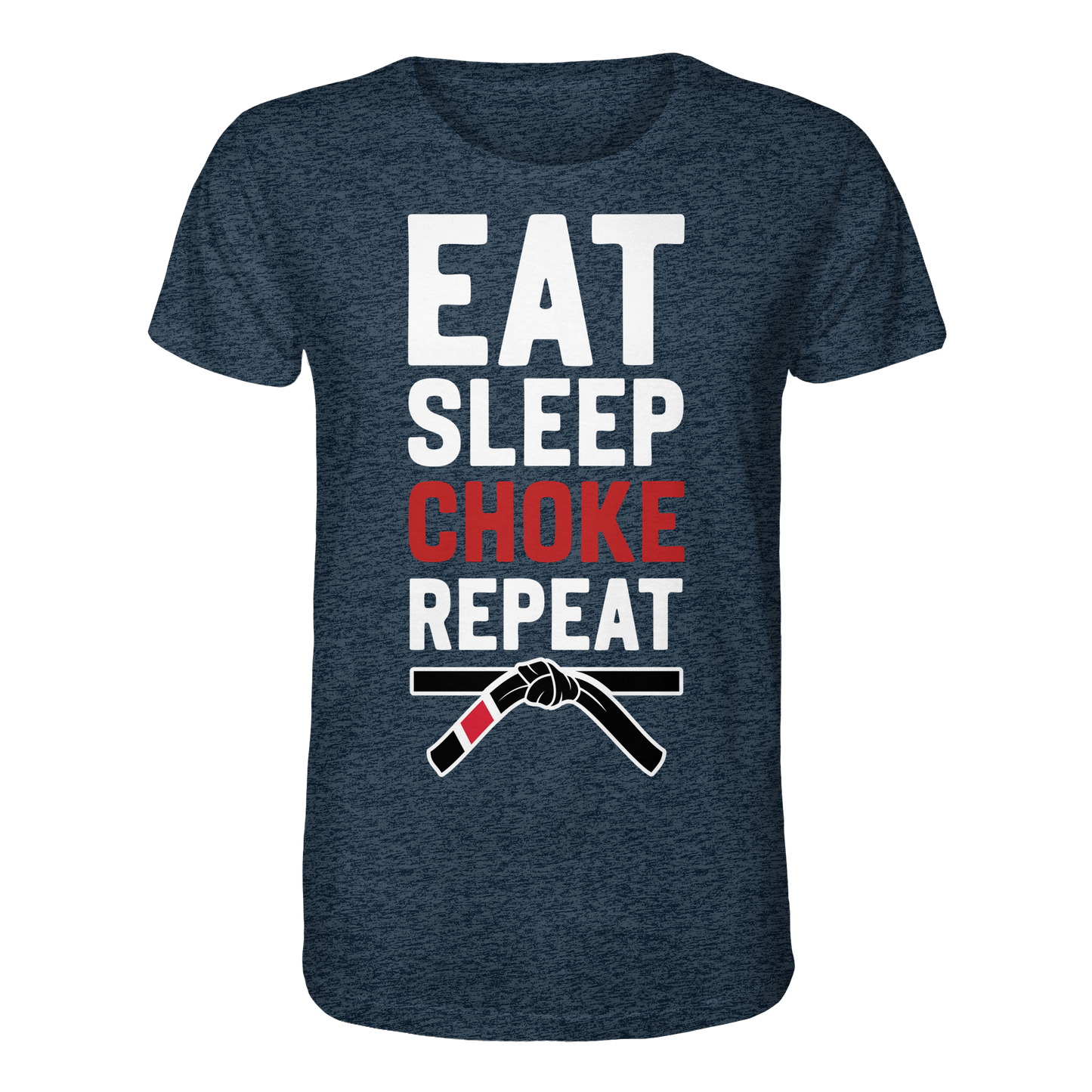 EAT. SLEEP. CHOKE. REPEAT. - Organic Shirt