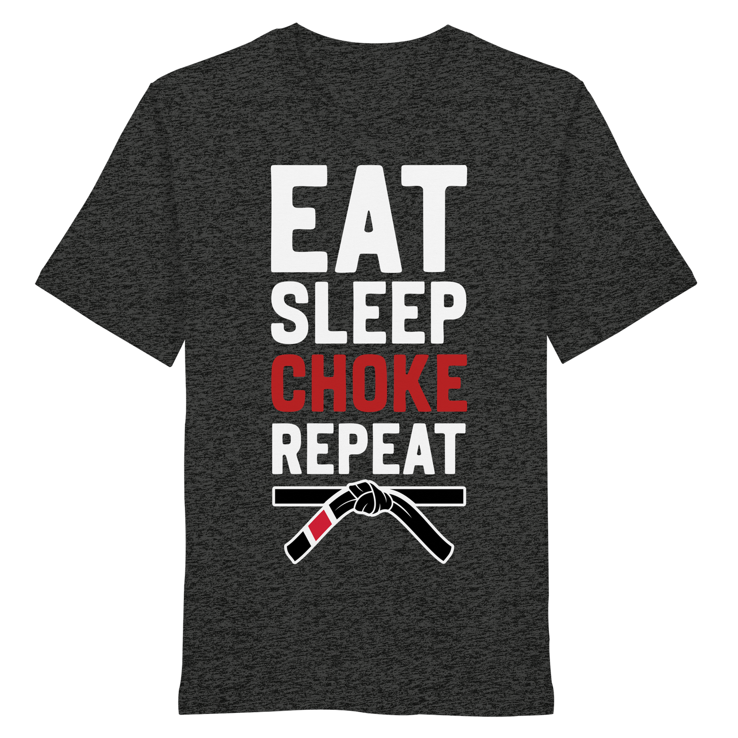 EAT. SLEEP. CHOKE. REPEAT. - Organic Shirt