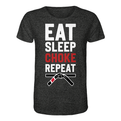 EAT. SLEEP. CHOKE. REPEAT. - Organic Shirt