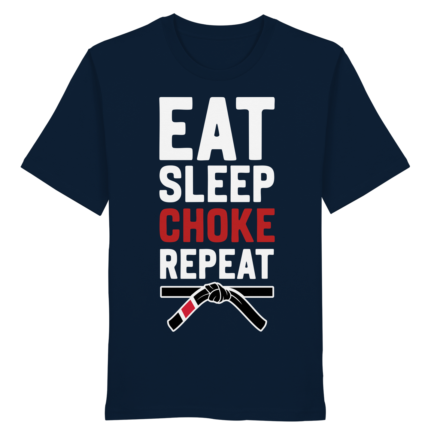 EAT. SLEEP. CHOKE. REPEAT. - Organic Shirt