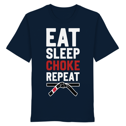 EAT. SLEEP. CHOKE. REPEAT. - Organic Shirt