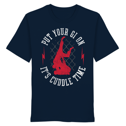 PUT YOUR GI ON – It’s Cuddle Time - Organic Shirt