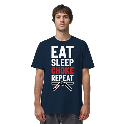 EAT. SLEEP. CHOKE. REPEAT. - Organic Shirt