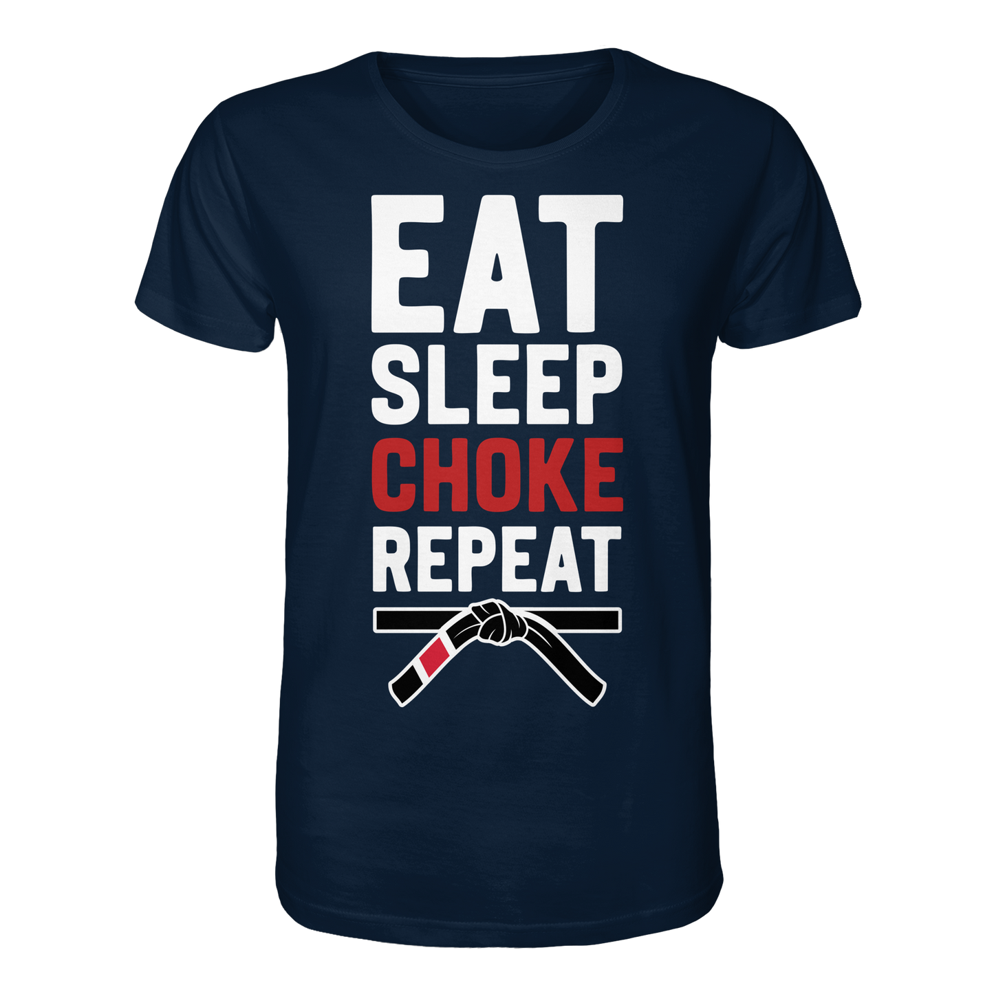 EAT. SLEEP. CHOKE. REPEAT. - Organic Shirt
