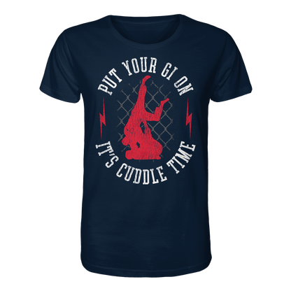 PUT YOUR GI ON – It’s Cuddle Time - Organic Shirt