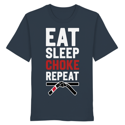 EAT. SLEEP. CHOKE. REPEAT. - Organic Shirt