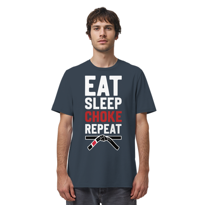 EAT. SLEEP. CHOKE. REPEAT. - Organic Shirt