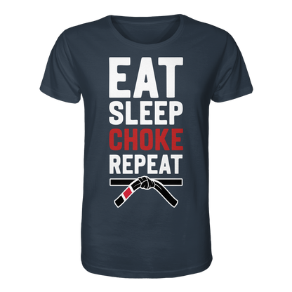 EAT. SLEEP. CHOKE. REPEAT. - Organic Shirt