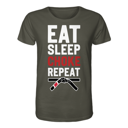 EAT. SLEEP. CHOKE. REPEAT. - Organic Shirt