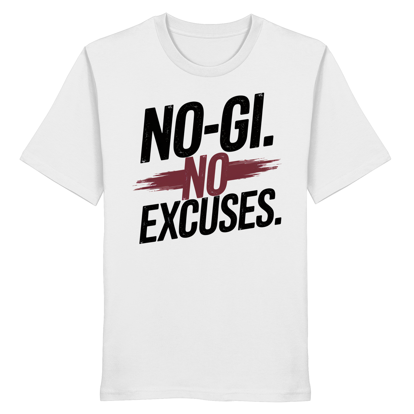 NO GI - NO EXCUSES - Organic Shirt