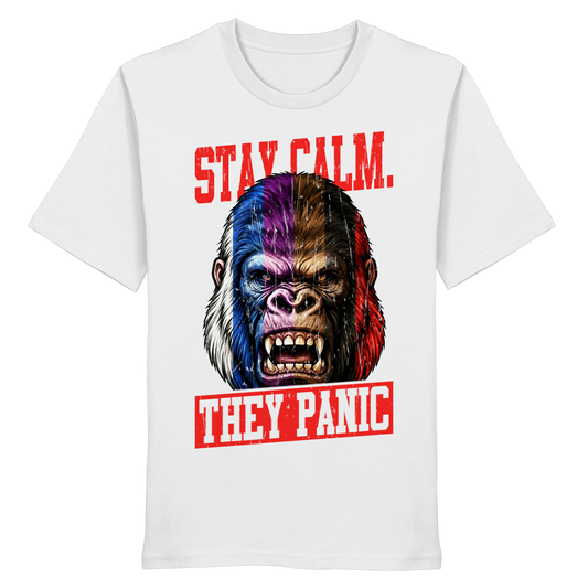 STAY CALM - THEY PANIC - GORILLA - Organic Shirt