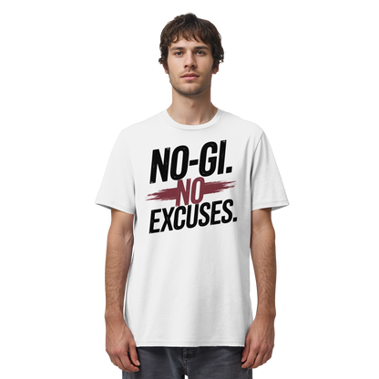 NO GI - NO EXCUSES - Organic Shirt