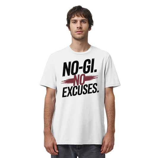 NO GI - NO EXCUSES - Organic Shirt