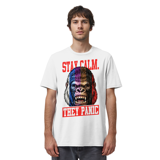 STAY CALM - THEY PANIC - GORILLA - Organic Shirt