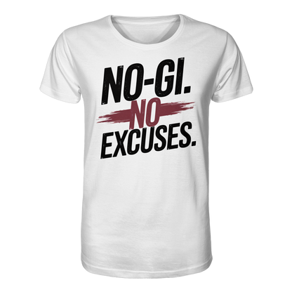 NO GI - NO EXCUSES - Organic Shirt